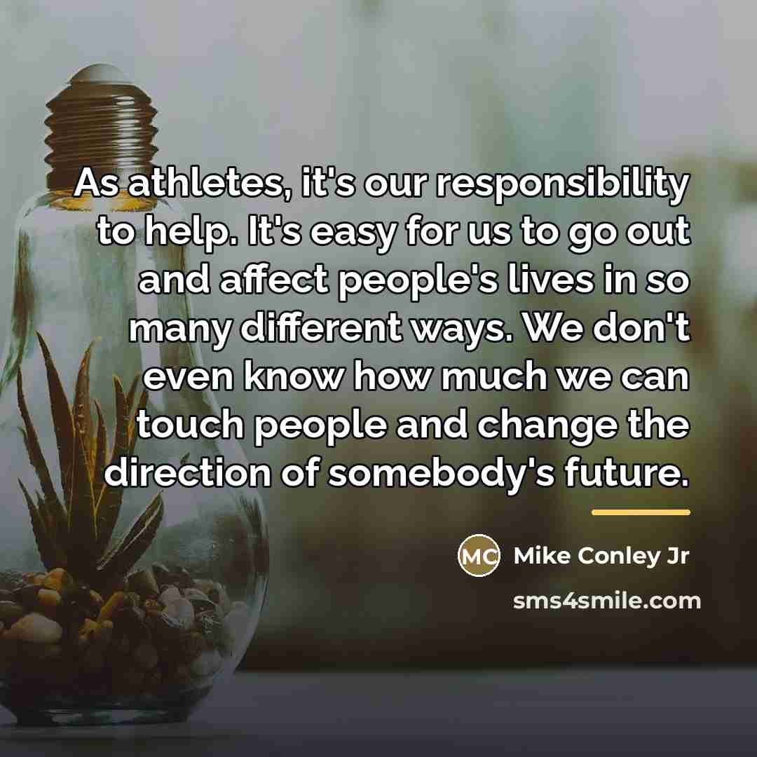 “As athletes, it's our responsibility to help. It's easy for…” quote by Mike Conley Jr