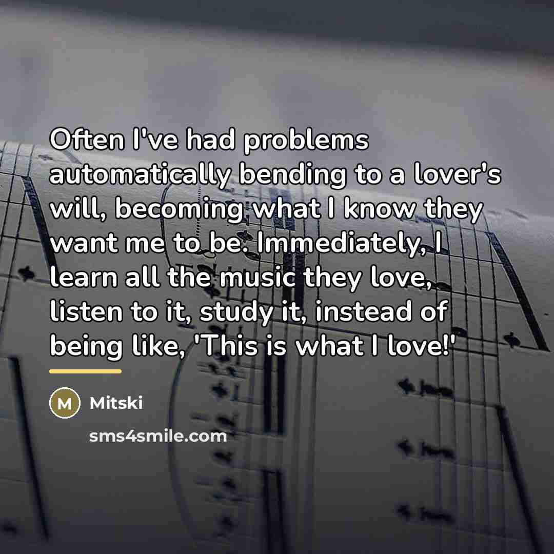 “Often I've had problems automatically bending to a lover's will,…” quote by Mitski