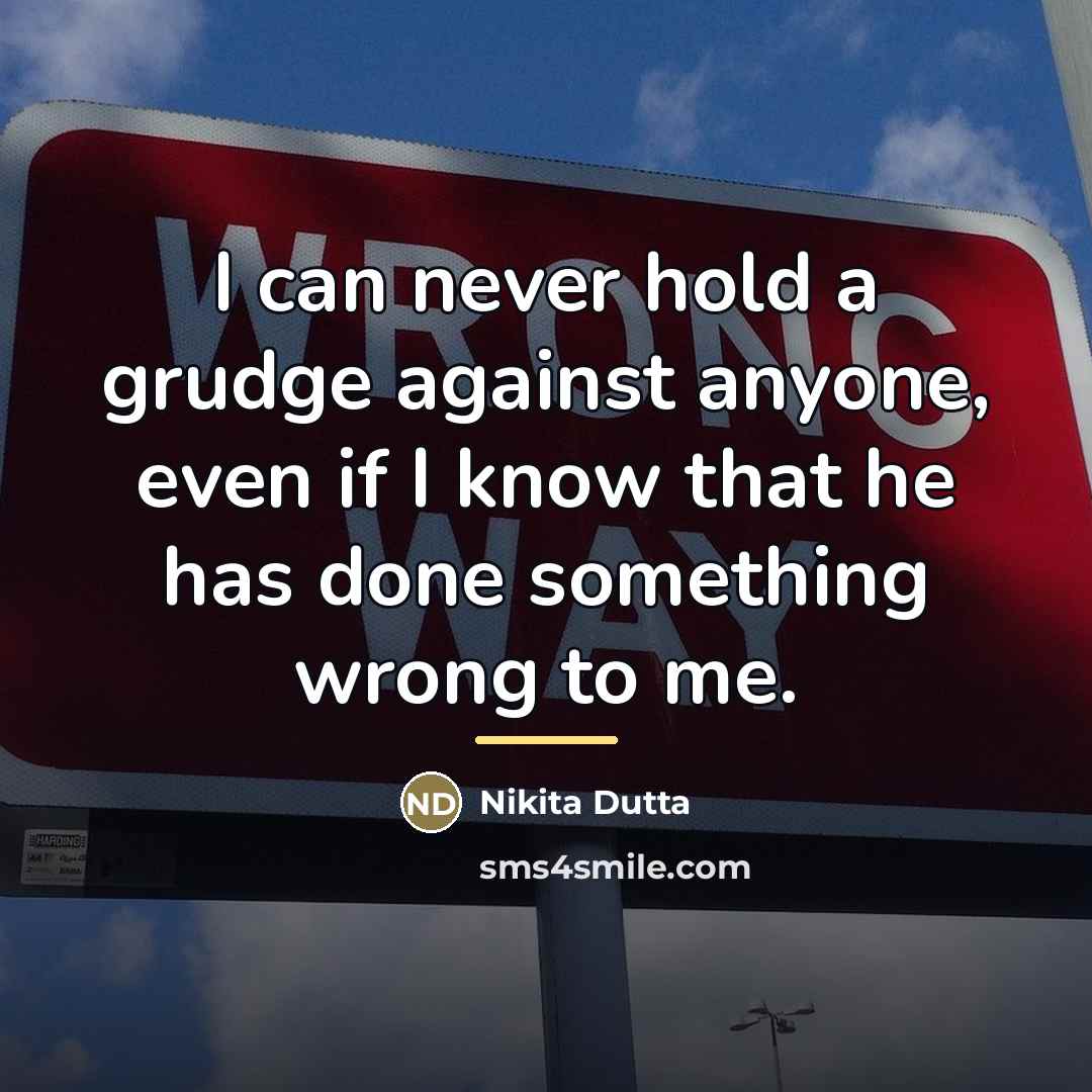 “I can never hold a grudge against anyone, even if…” quote by Nikita Dutta