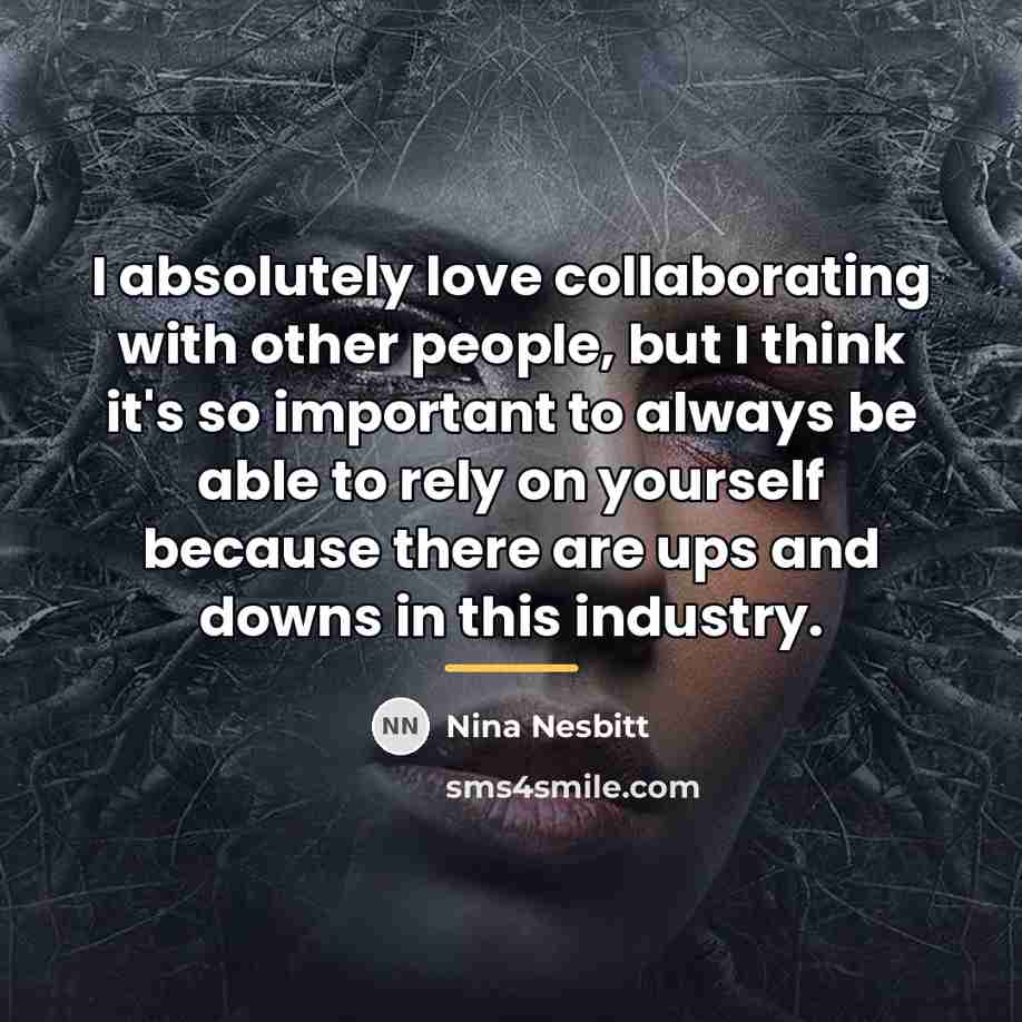 “I absolutely love collaborating with other people, but I think…” quote by Nina Nesbitt
