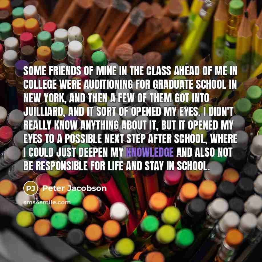“Some friends of mine in the class ahead of me…” quote by Peter Jacobson
