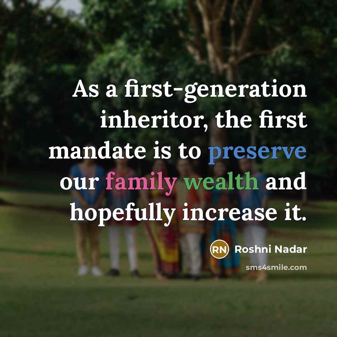 “As a first-generation inheritor, the first mandate is to preserve…” quote by Roshni Nadar