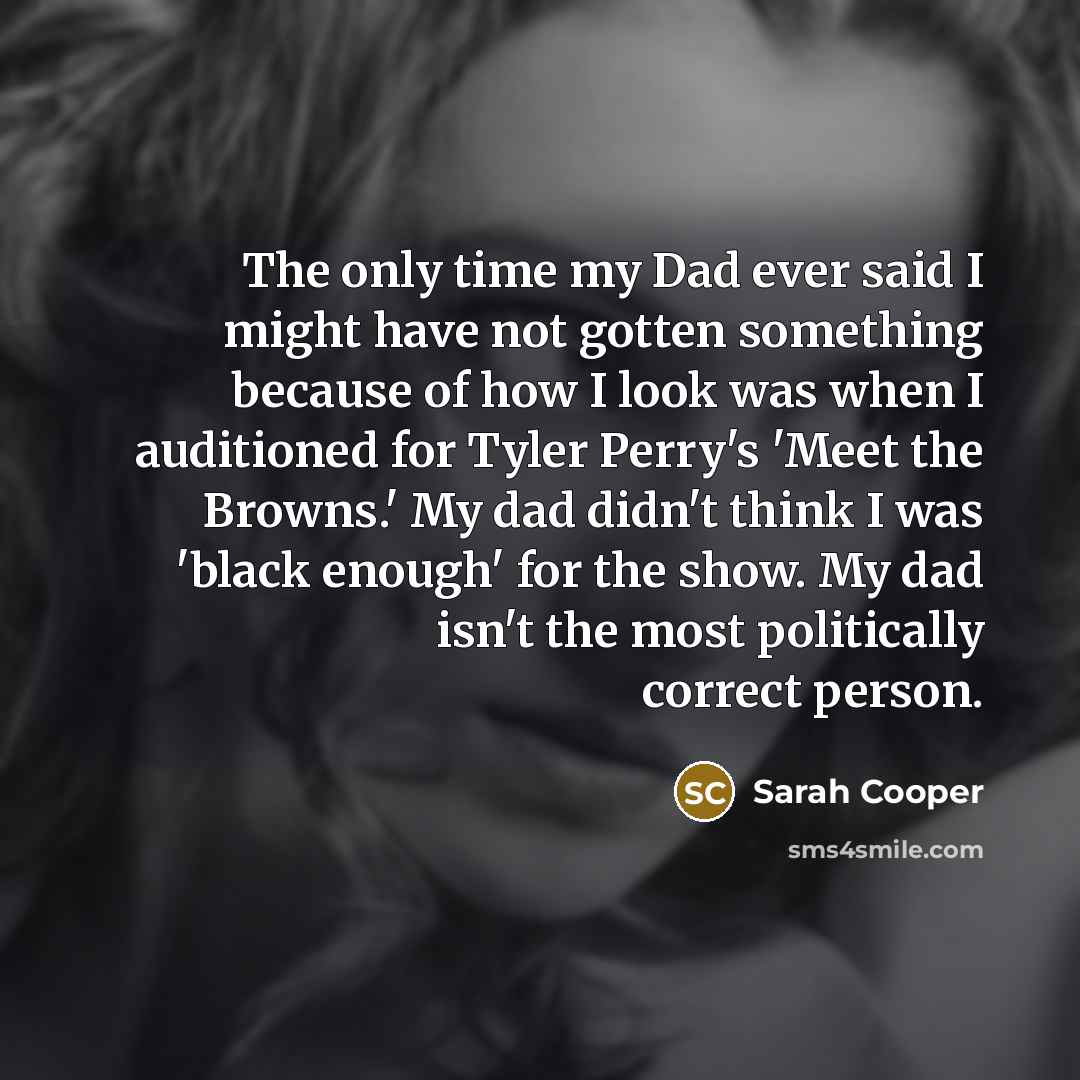 “The only time my Dad ever said I might have…” quote by Sarah Cooper