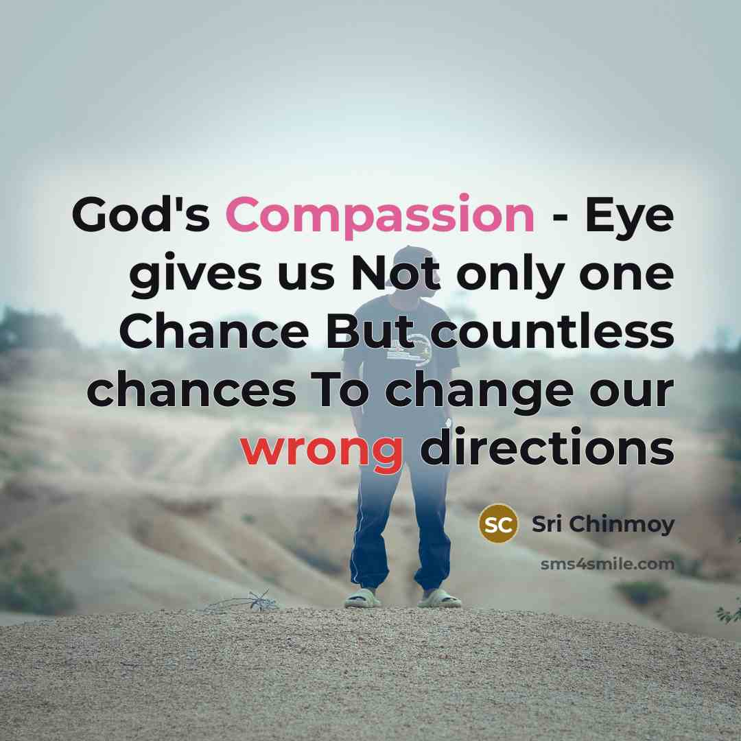 “God's Compassion - Eye gives us Not only one Chance…” quote by Sri Chinmoy
