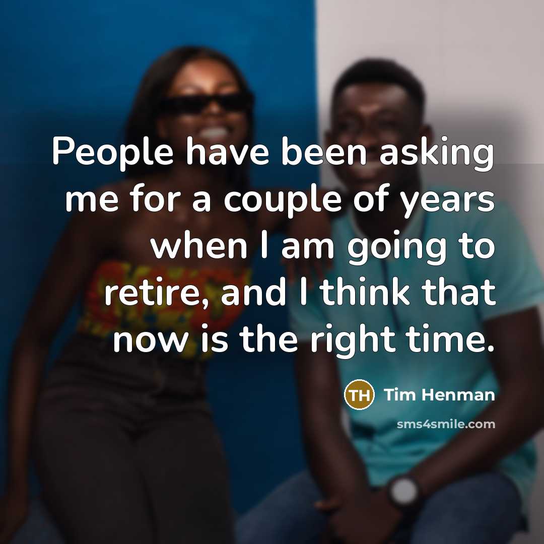 “People have been asking me for a couple of years…” quote by Tim Henman