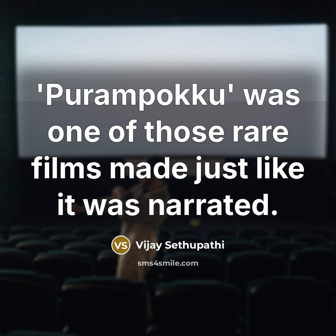 “'Purampokku' was one of those rare films made just like…” quote by Vijay Sethupathi