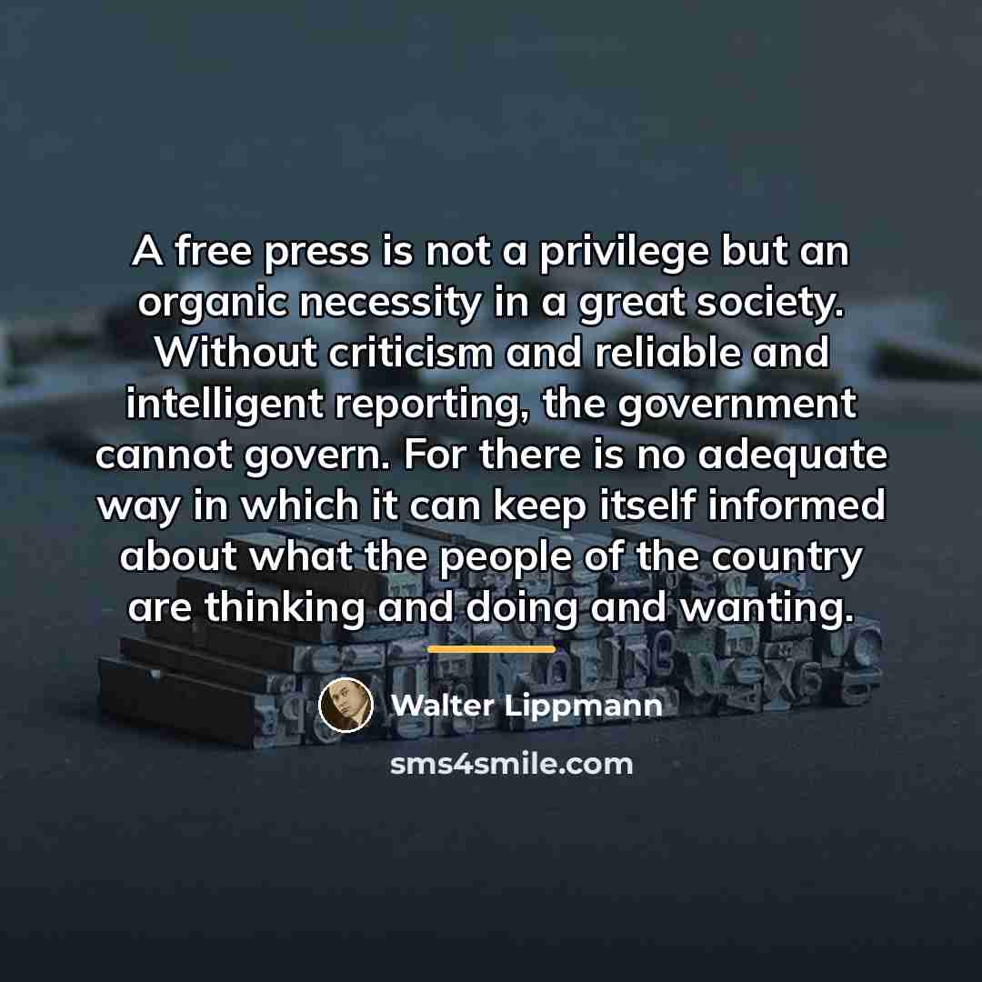 “A free press is not a privilege but an organic…” quote by Walter Lippmann
