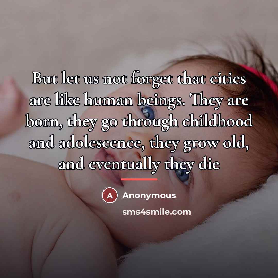 “But let us not forget that cities are like human…” quote by Anonymous