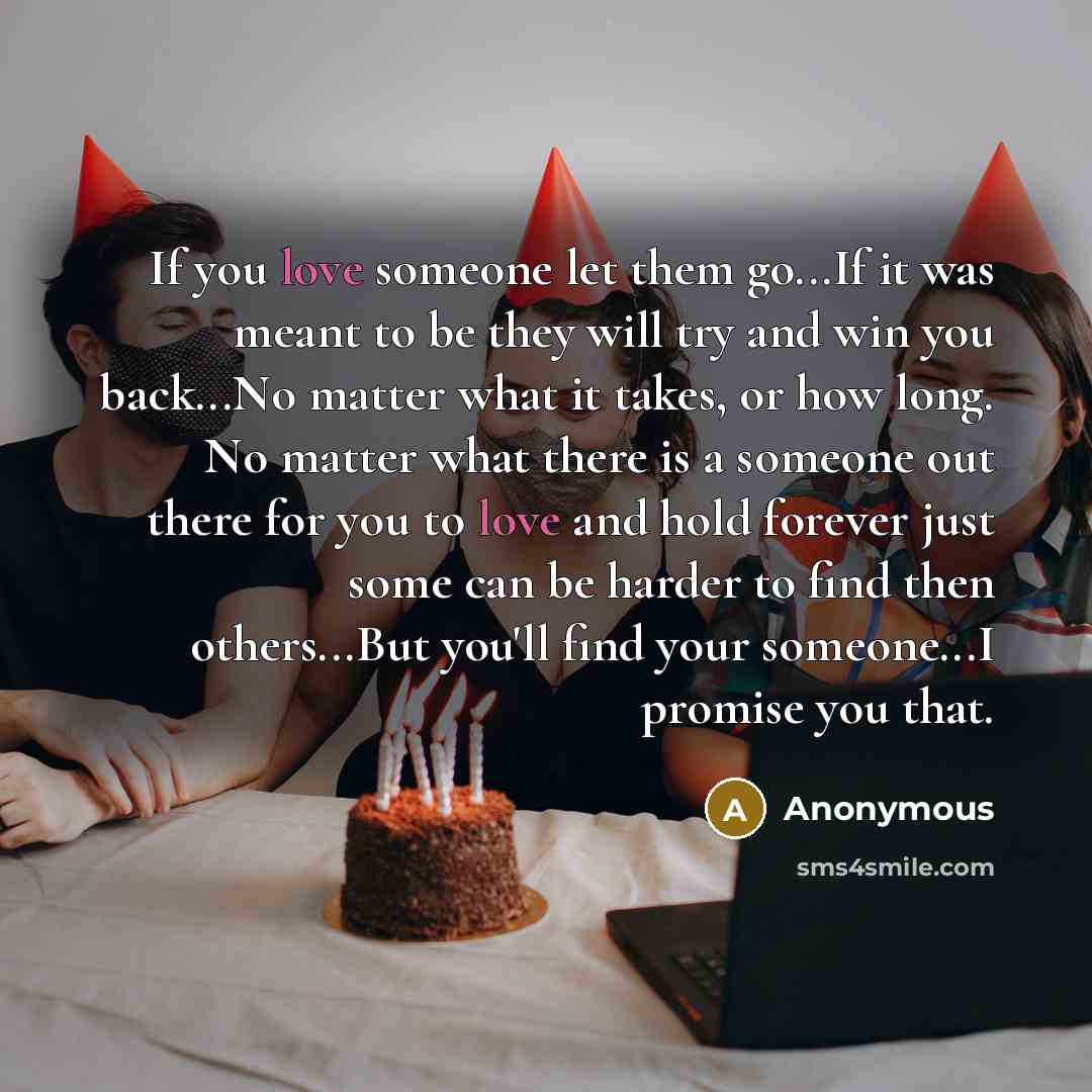 “If you love someone let them go...If it was meant…” quote by Anonymous