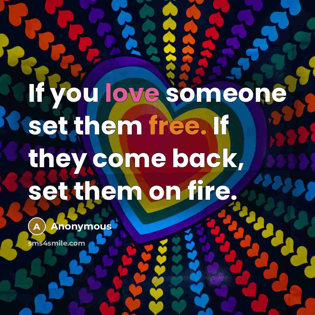 “If you love someone set them free. If they come…” quote by Anonymous