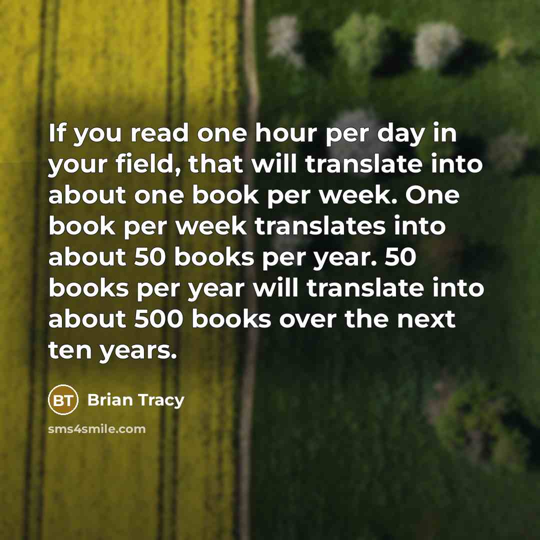 “If you read one hour per day in your field,…” quote by Brian Tracy