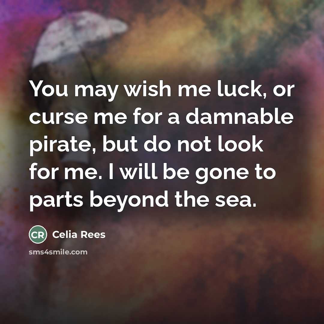 “You may wish me luck, or curse me for a…” quote by Celia Rees