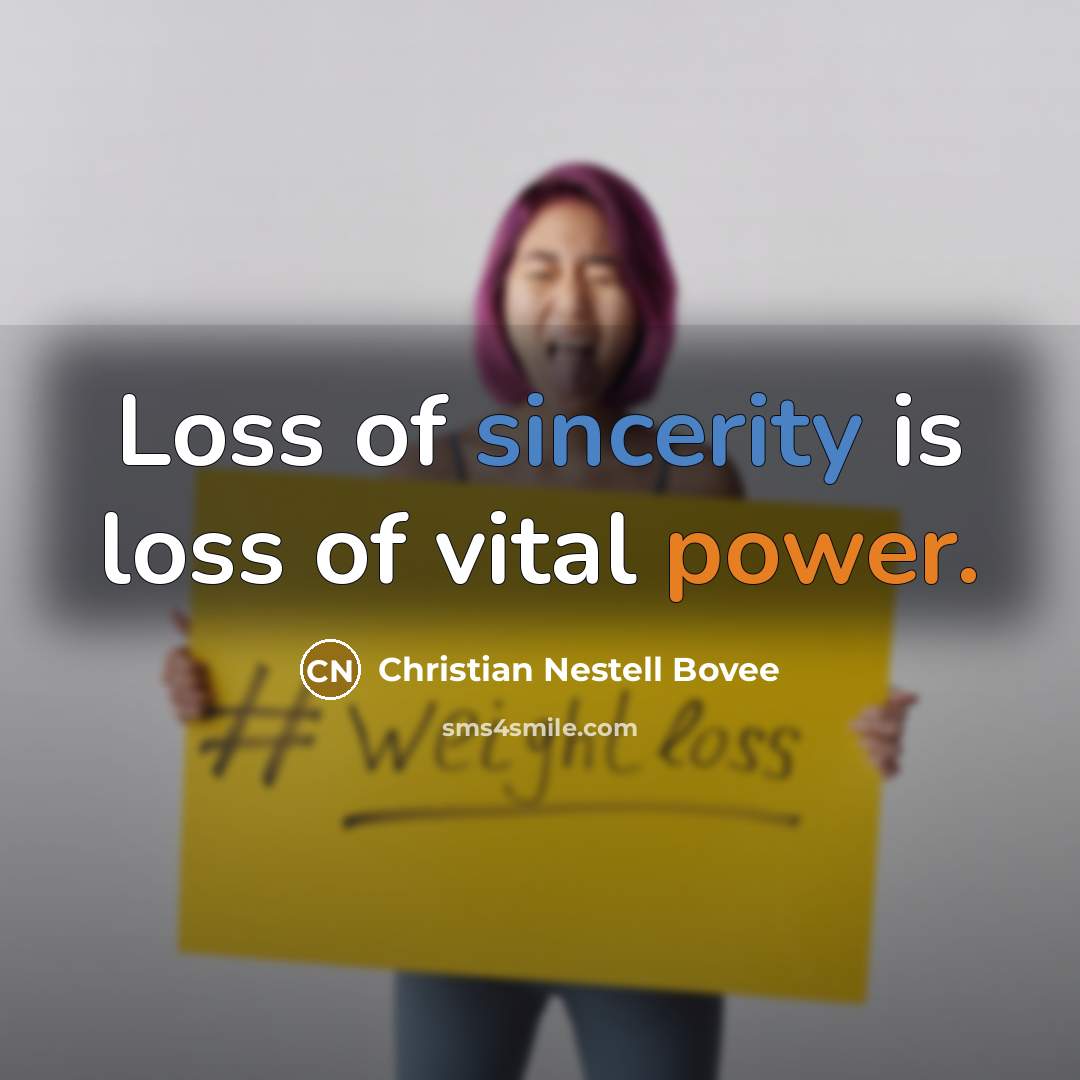 “Loss of sincerity is loss of vital power.…” quote by Christian Nestell Bovee