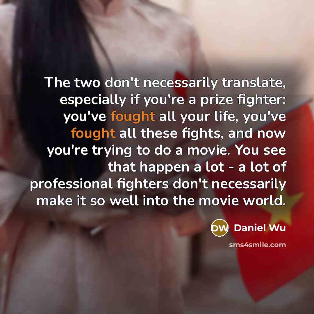 “The two don't necessarily translate, especially if you're a prize…” quote by Daniel Wu