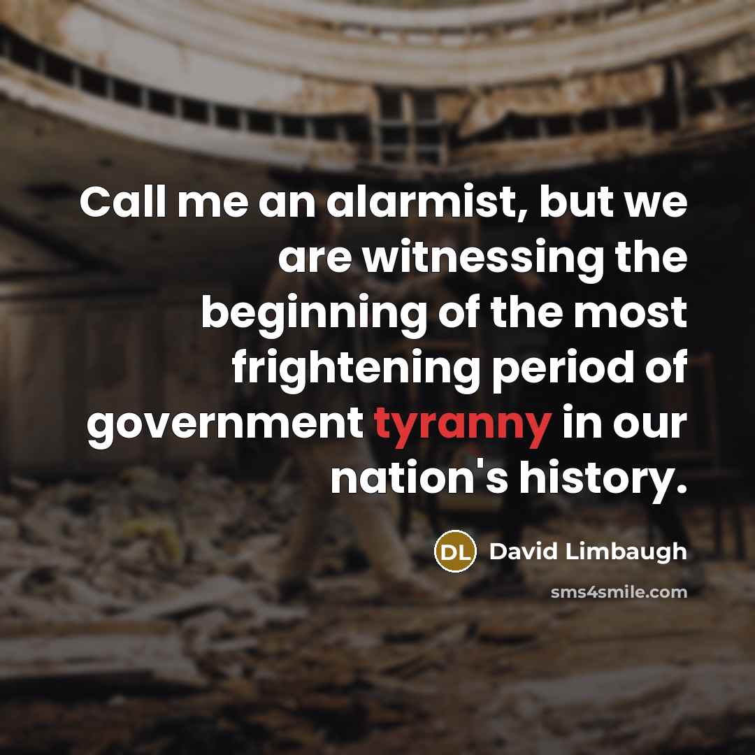 “Call me an alarmist, but we are witnessing the beginning…” quote by David Limbaugh