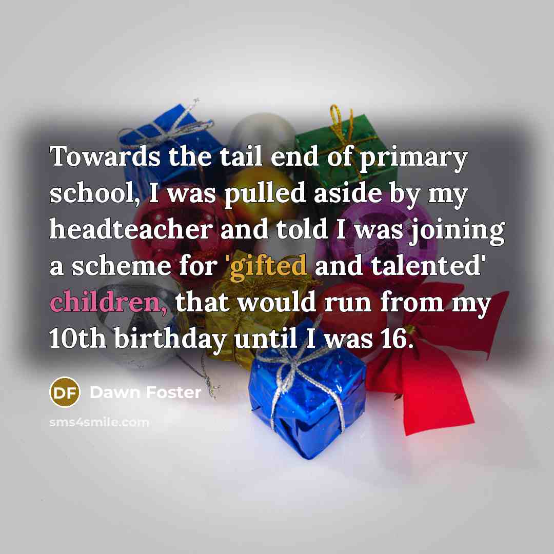 “Towards the tail end of primary school, I was pulled…” quote by Dawn Foster