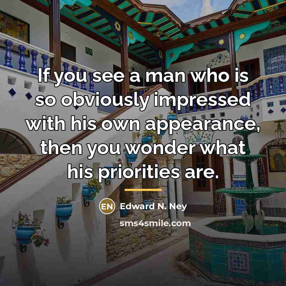 “If you see a man who is so obviously impressed…” quote by Edward N. Ney