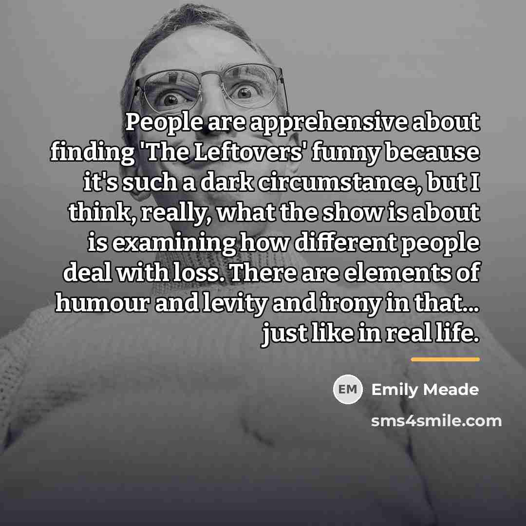 “People are apprehensive about finding 'The Leftovers' funny because it's…” quote by Emily Meade