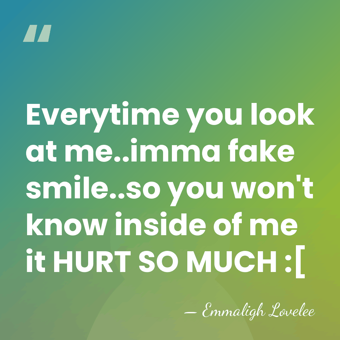 Everytime you look at me..imma fake smile..so you won't know inside of&hellip; - Emmaligh Lovelee
