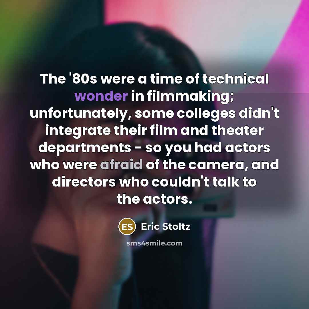 “The '80s were a time of technical wonder in filmmaking;…” quote by Eric Stoltz