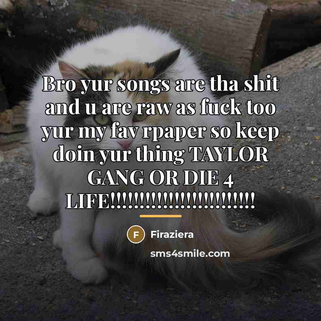 “Bro yur songs are tha shit and u are raw…” quote by Firaziera