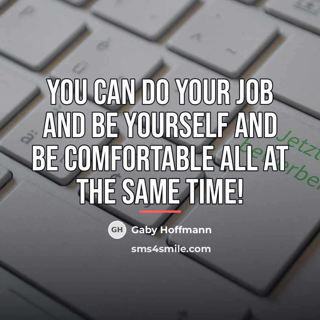 “You can do your job and be yourself and be…” quote by Gaby Hoffmann