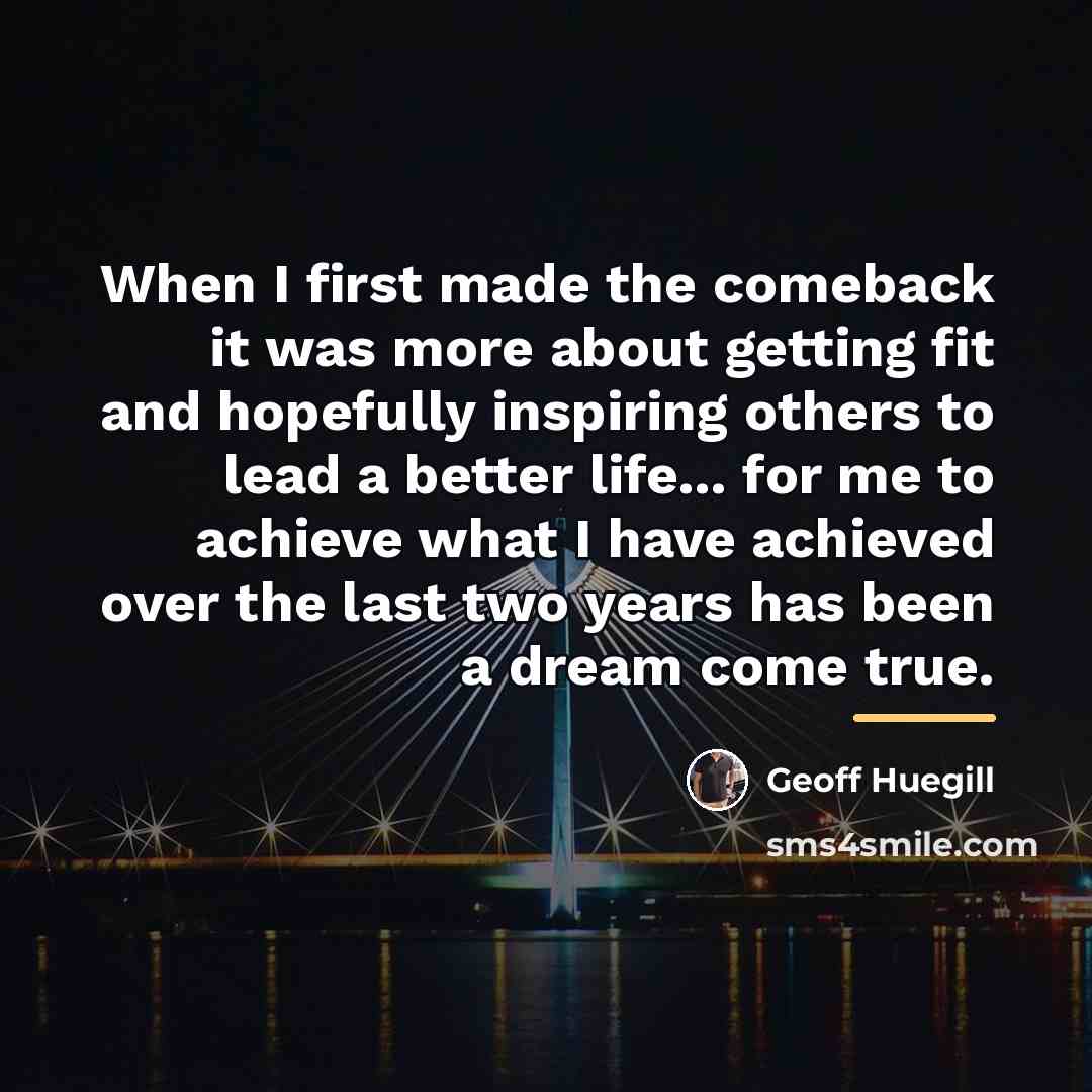 “When I first made the comeback it was more about…” quote by Geoff Huegill