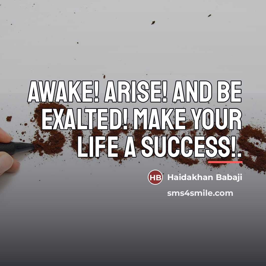 “Awake! Arise! And be exalted! Make your life a success!.…” quote by Haidakhan Babaji