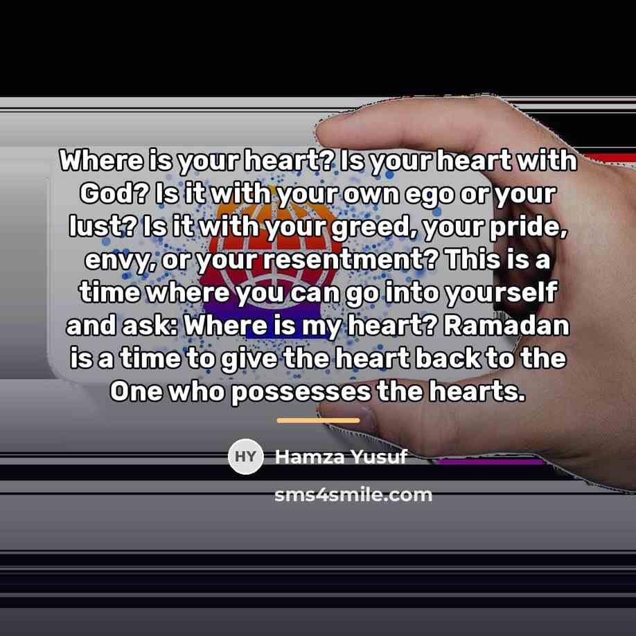 “Where is your heart? Is your heart with God? Is…” quote by Hamza Yusuf