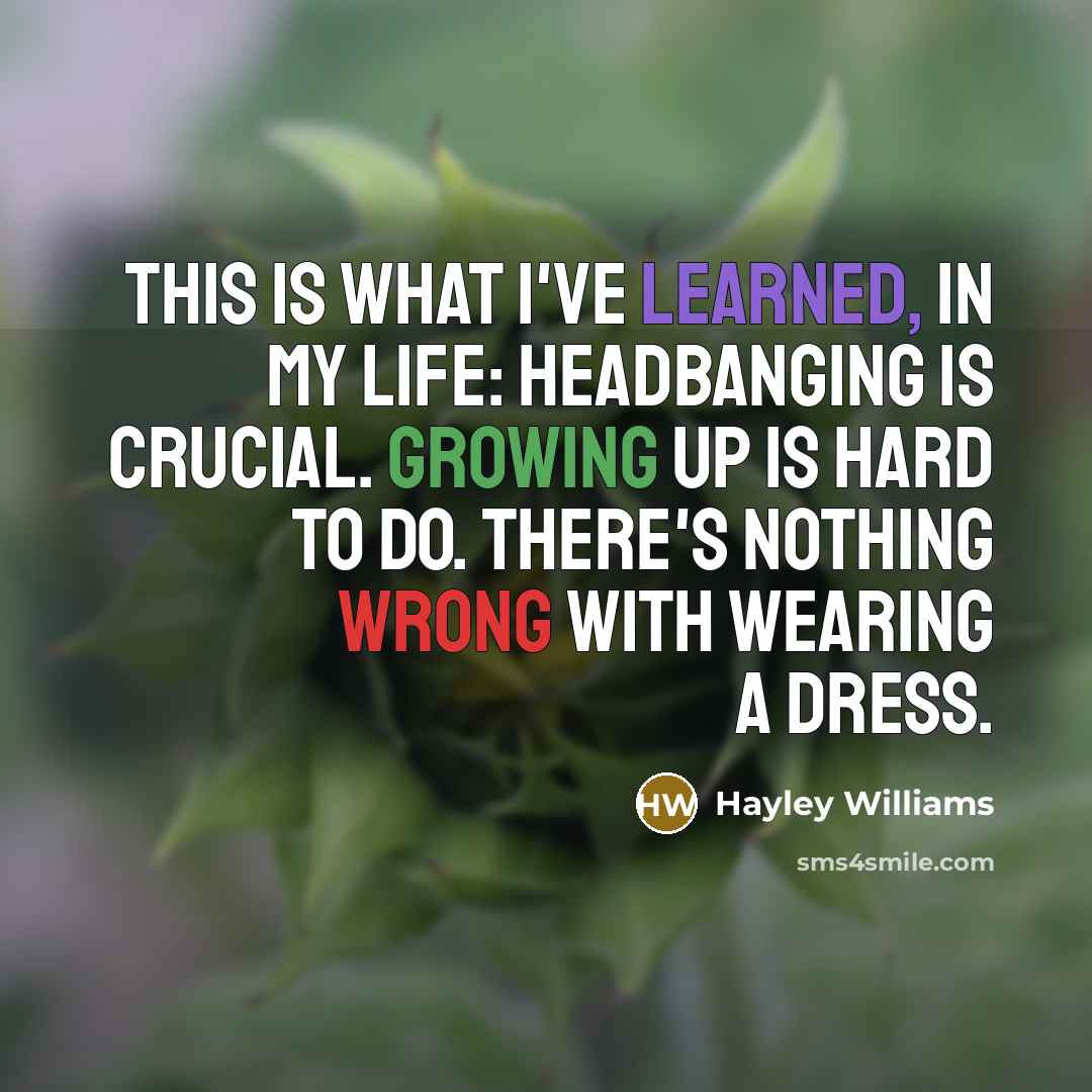 “This is what I've learned, in my life: Headbanging is…” quote by Hayley Williams
