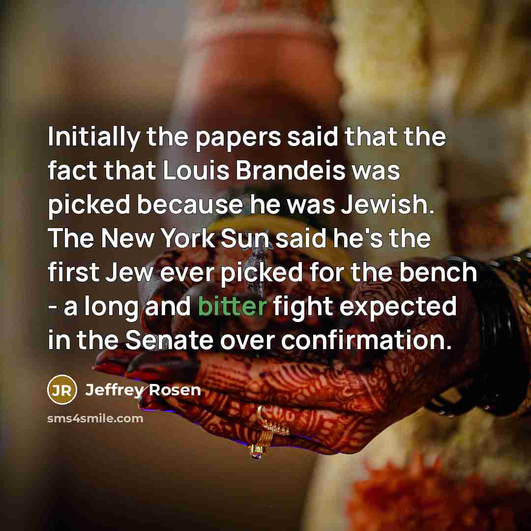“Initially the papers said that the fact that Louis Brandeis…” quote by Jeffrey Rosen