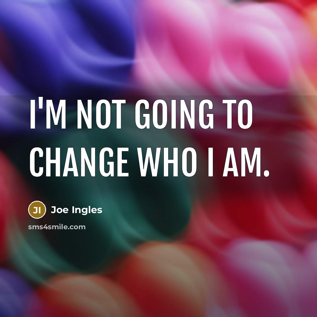 “I'm not going to change who I am.…” quote by Joe Ingles