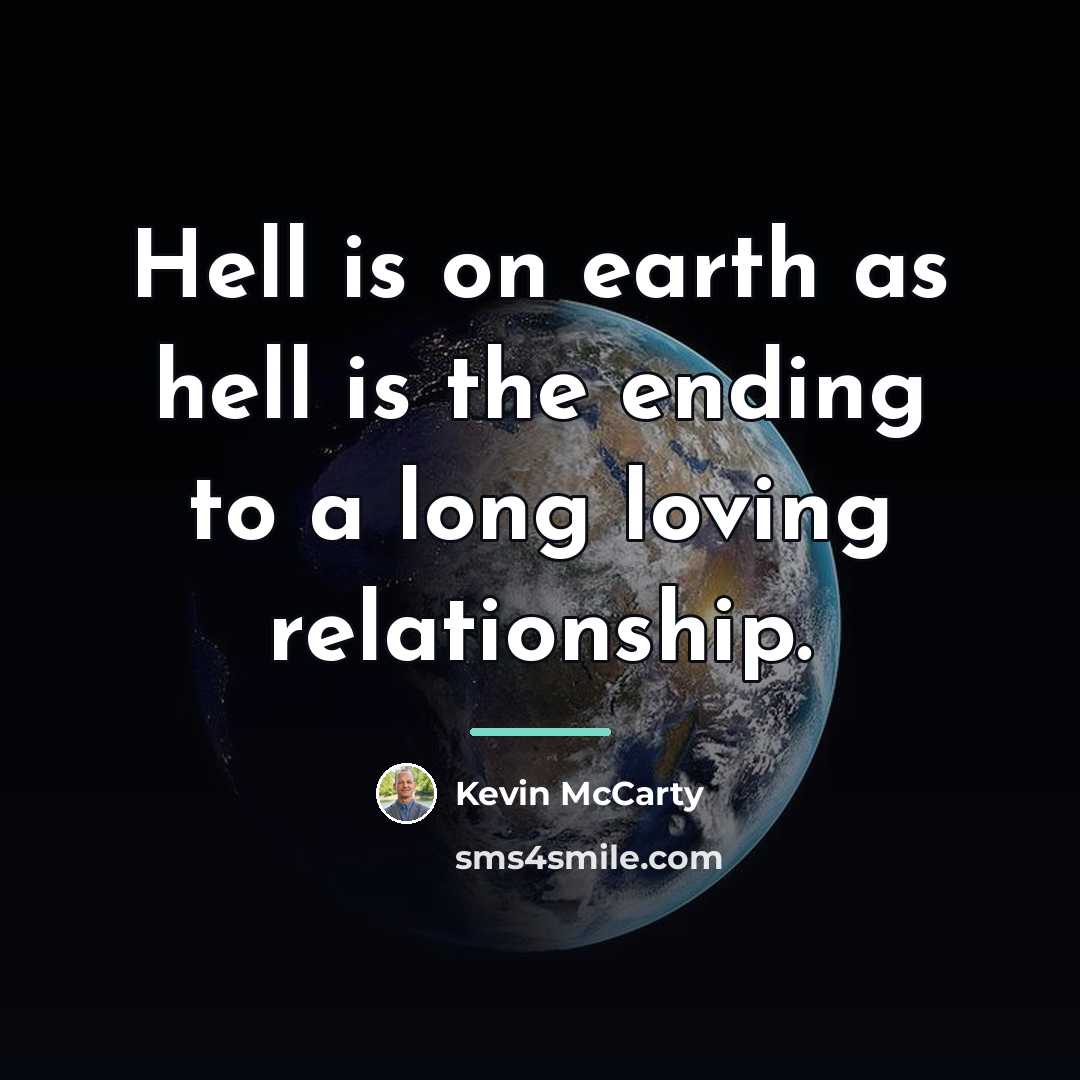 “Hell is on earth as hell is the ending to…” quote by Kevin McCarty