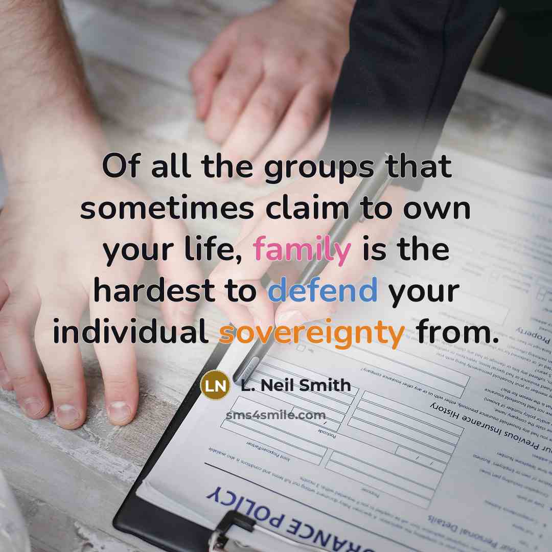 “Of all the groups that sometimes claim to own your…” quote by L. Neil Smith