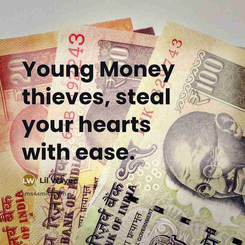 “Young Money thieves, steal your hearts with ease.…” quote by Lil Wayne