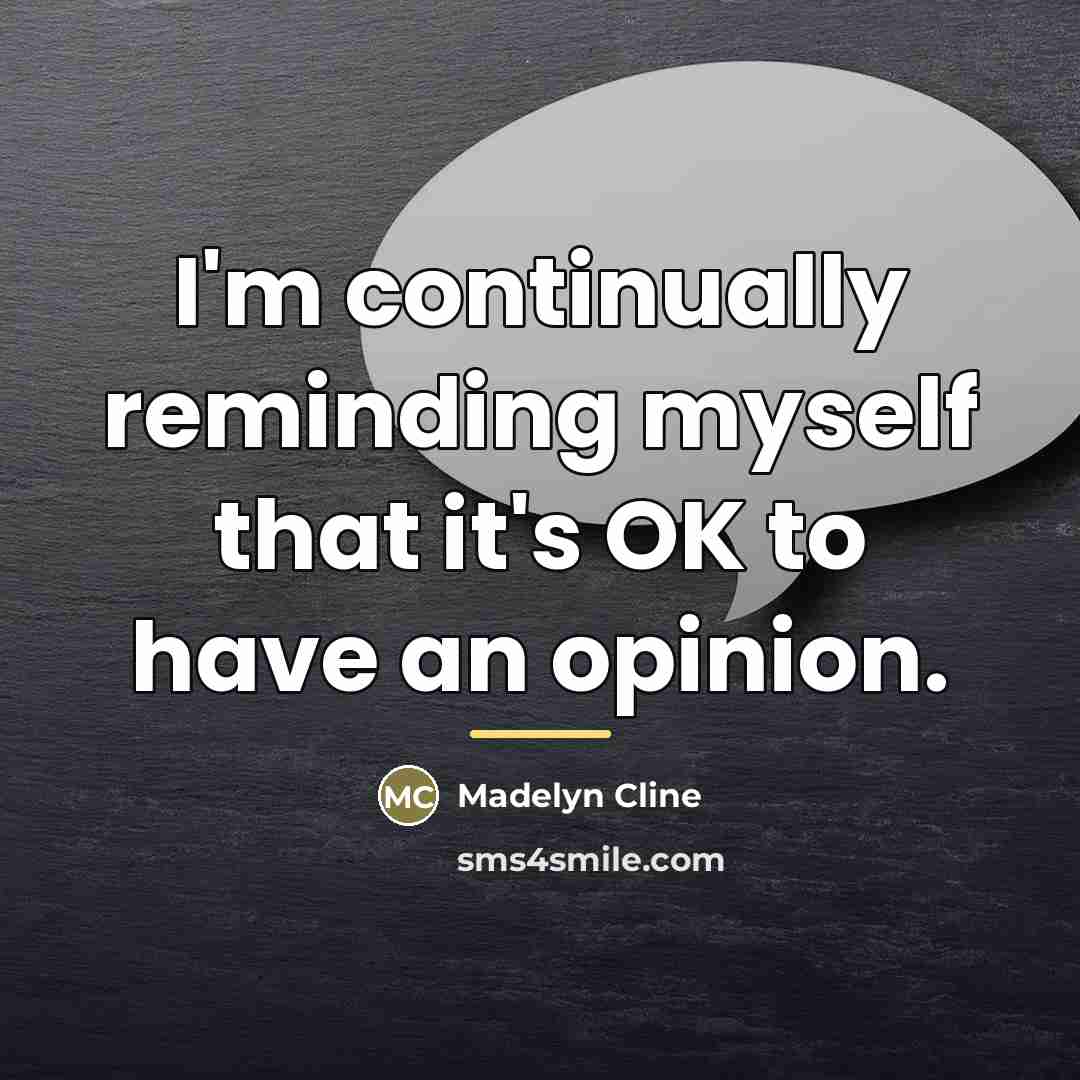 “I'm continually reminding myself that it's OK to have an…” quote by Madelyn Cline