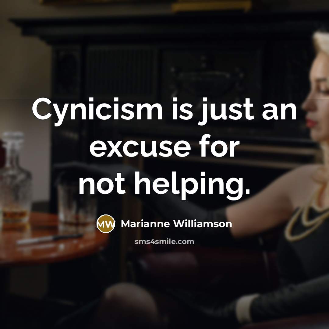 “Cynicism is just an excuse for not helping.…” quote by Marianne Williamson