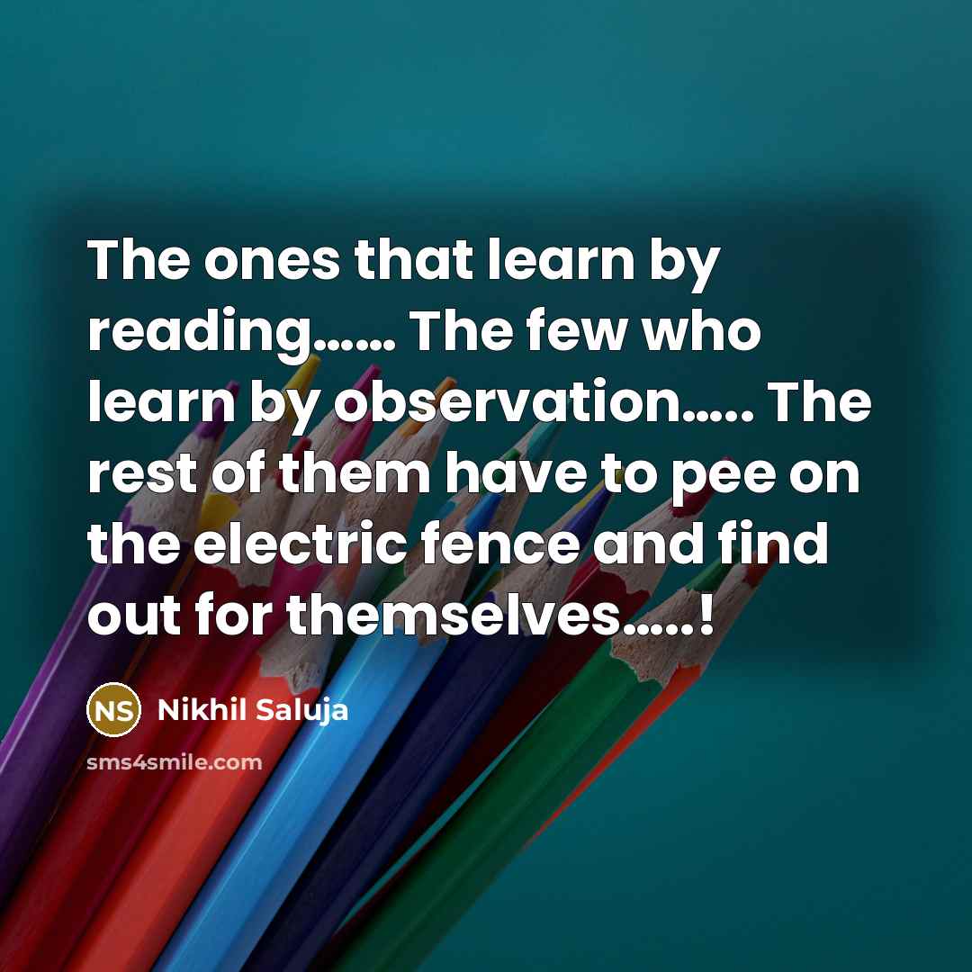 “The ones that learn by reading............ The few who learn…” quote by Nikhil Saluja