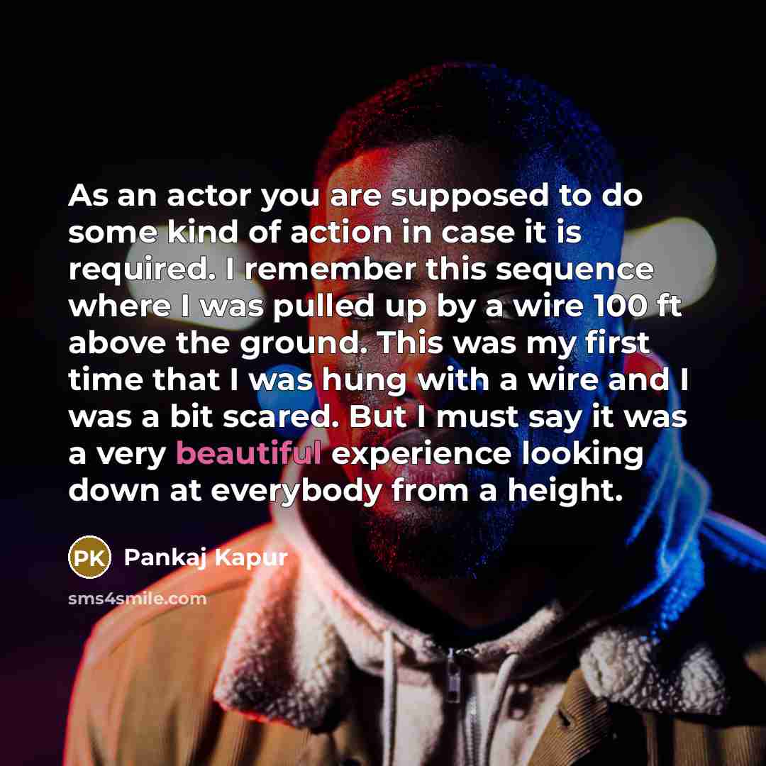 “As an actor you are supposed to do some kind…” quote by Pankaj Kapur