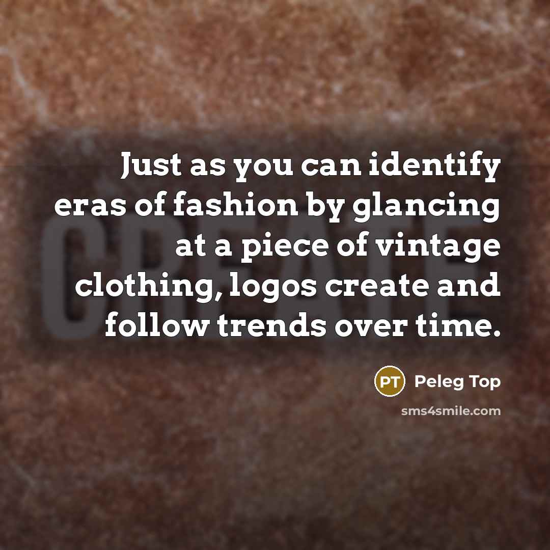 “Just as you can identify eras of fashion by glancing…” quote by Peleg Top