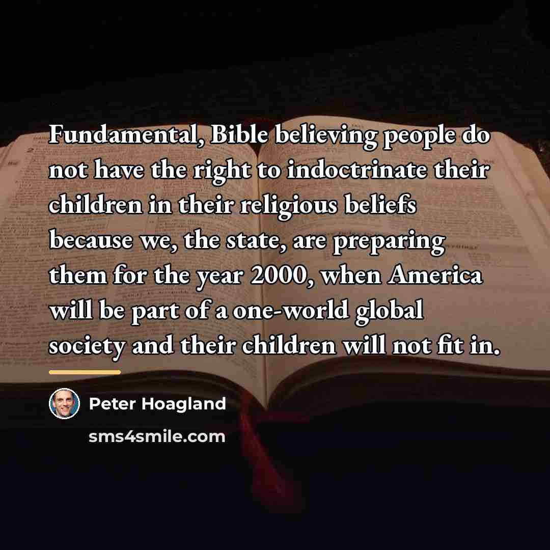 “Fundamental, Bible believing people do not have the right to…” quote by Peter Hoagland
