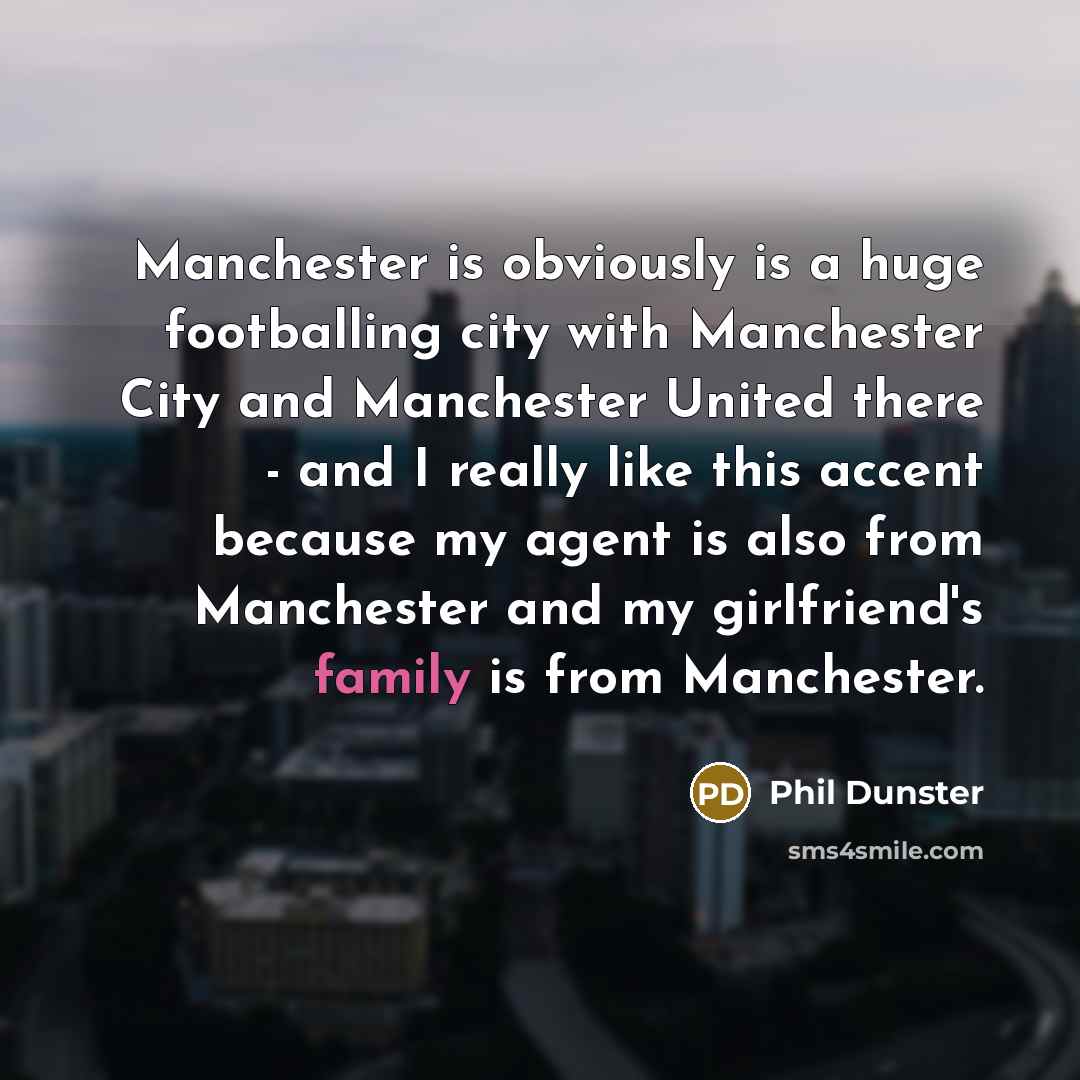 “Manchester is obviously is a huge footballing city with Manchester…” quote by Phil Dunster