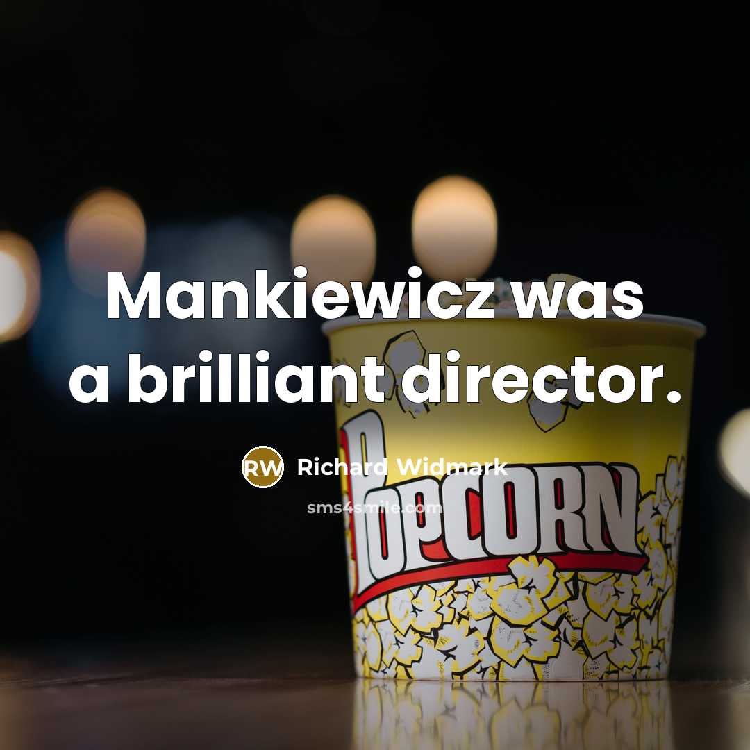 “Mankiewicz was a brilliant director.…” quote by Richard Widmark