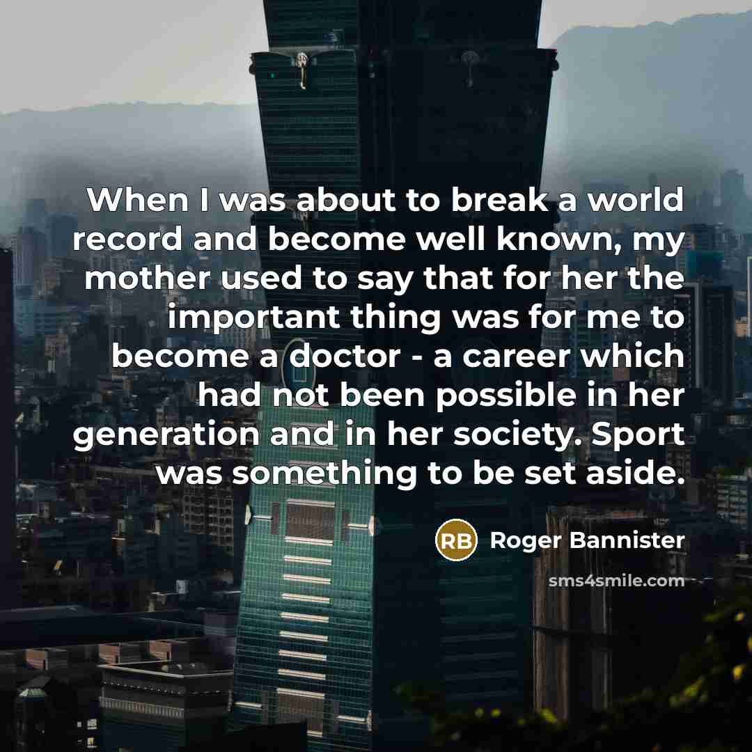 “When I was about to break a world record and…” quote by Roger Bannister