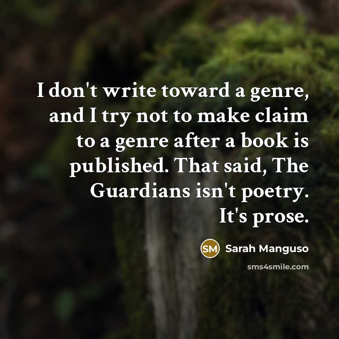 “I don't write toward a genre, and I try not…” quote by Sarah Manguso