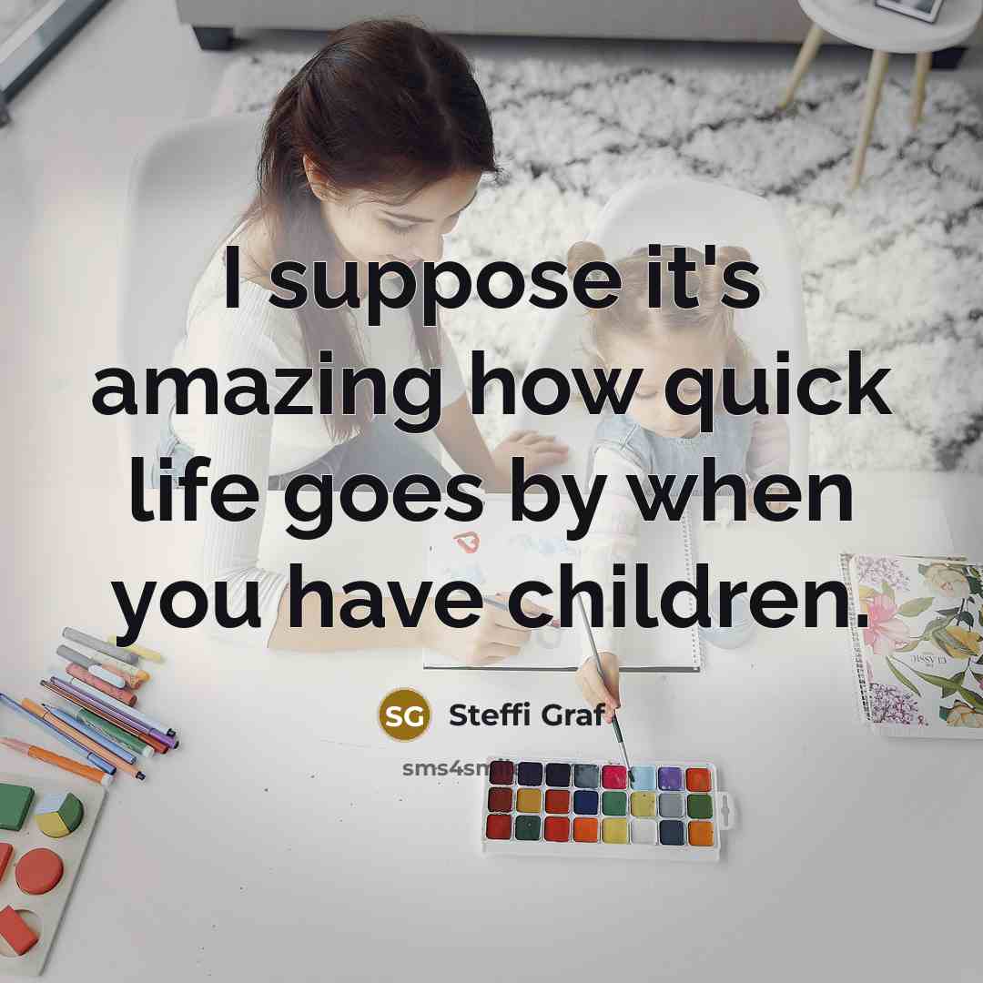 “I suppose it's amazing how quick life goes by when…” quote by Steffi Graf
