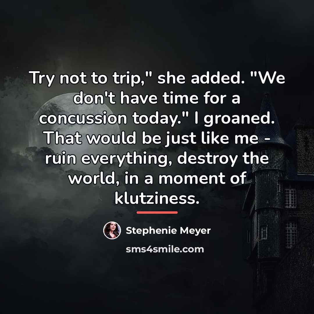 “Try not to trip," she added. "We don't have time…” quote by Stephenie Meyer