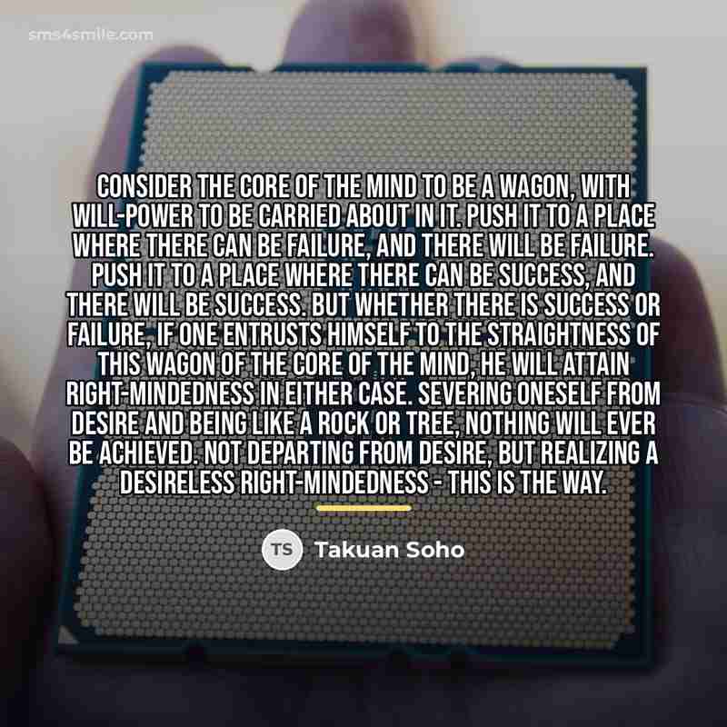 “Consider the core of the mind to be a wagon,…” quote by Takuan Soho