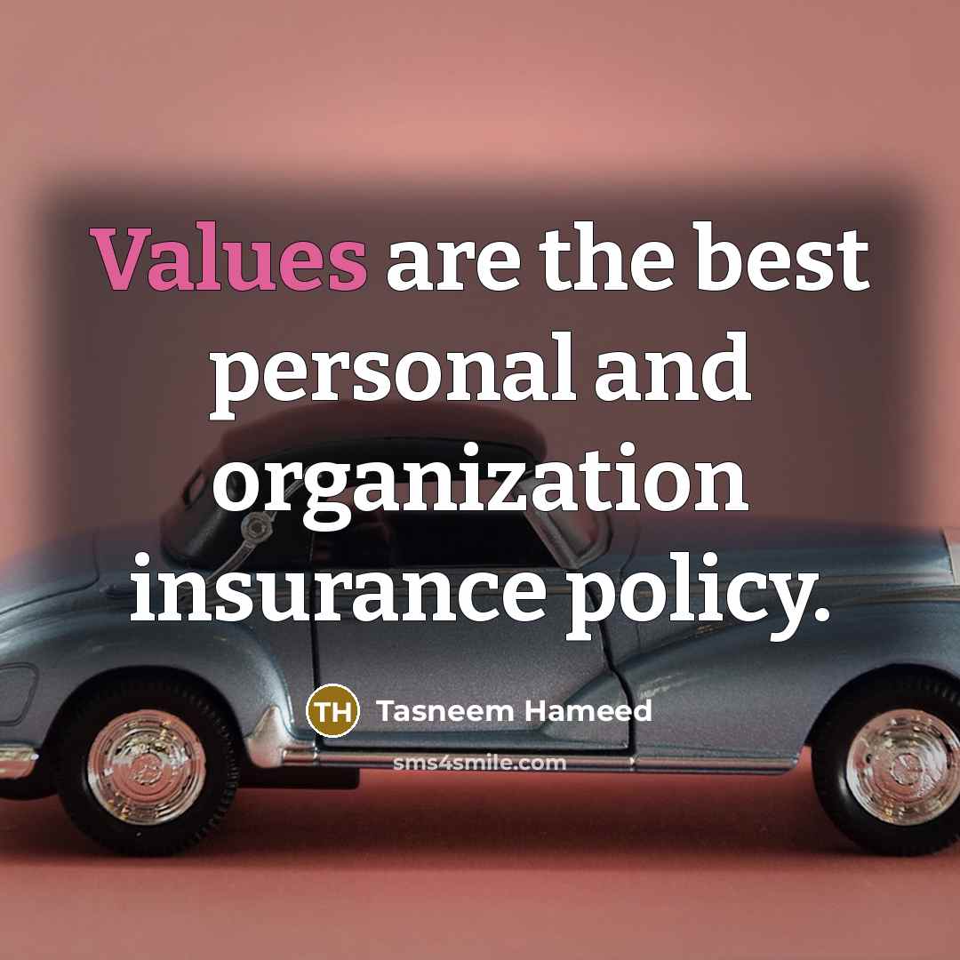 “Values are the best personal and organization insurance policy.…” quote by Tasneem Hameed