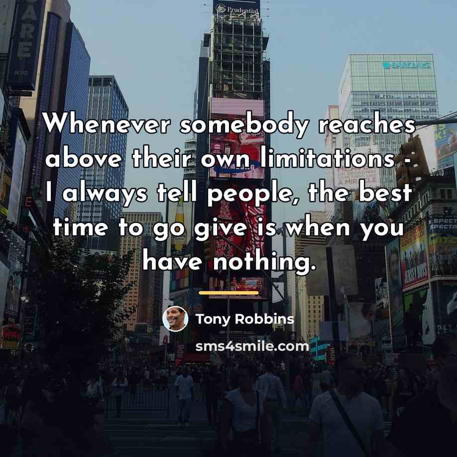 “Whenever somebody reaches above their own limitations - I always…” quote by Tony Robbins
